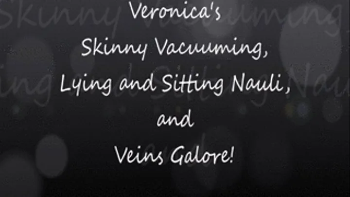 Veronica's Skinny Vacuuming, Lying and Sitting Nauli's, and Veins Galore!