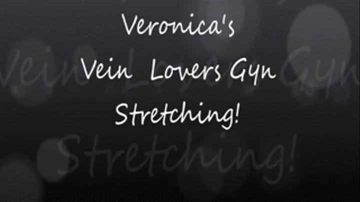 Veronica's Voyeur Stretch for Vein Lovers!