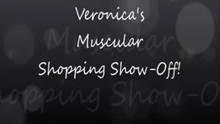 Veronica's Muscular Shopping Show-Off!