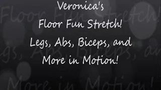 Veronica's Floor Fun Stretching with Legs, ABS, Biceps, and More in Motion!