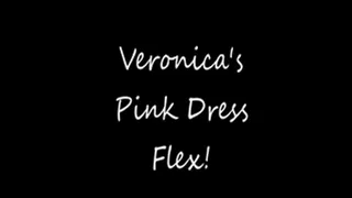 Veronica's Pink Dress Flex!!