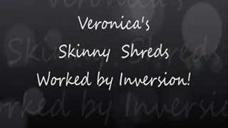 Veronica's Skinny Shreds Worked by Inversion!