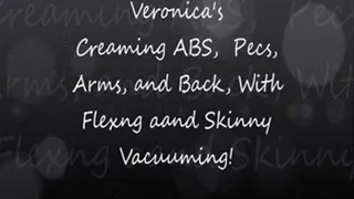 Veronica's Creaming Finish with ABS, Pecs, Arms, Back, and Vacuuming!!!