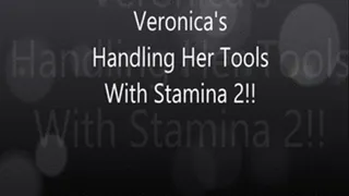 Veronica's Handling Her Tools With Stamina 2!