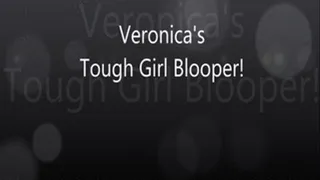 Veronica's Tough Girl Blooper! From teh Tool series!!