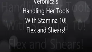 Veronica's Handling Her Tools With Stamina 10!! Flex and Shears!