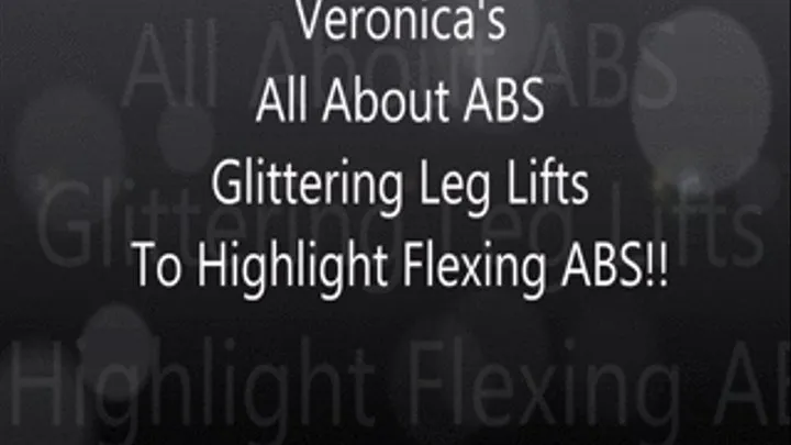 Veronica's All About ABS: Glittering Leg Lifts to Highlight Glittering ABS!