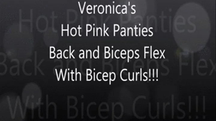 Veronica's Hot Pink Panties Back Fllex With Bicep Curls!