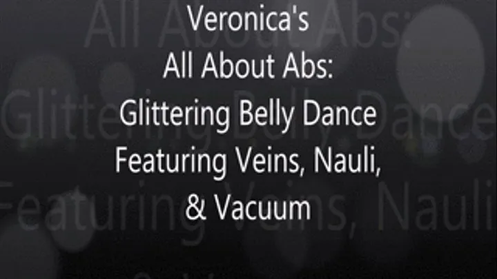 Veronica's All About ABS: Glittering Erotic Belly Dance Highkighting Nauli and Veins!