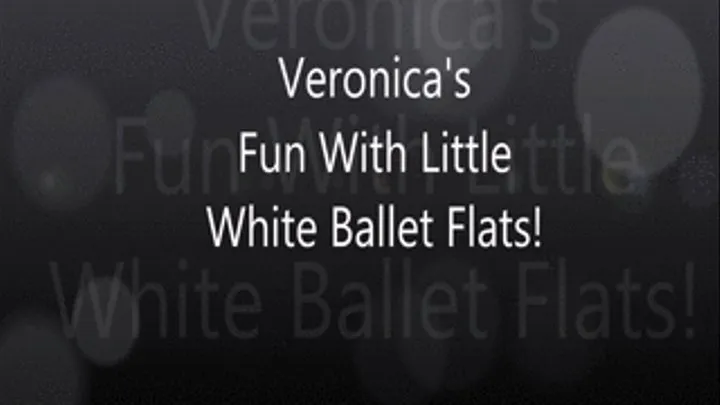 Veronica's Fun With Little White Ballet Flats!