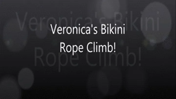 Veronica's Bikini Rope Junglegym Climb 1!