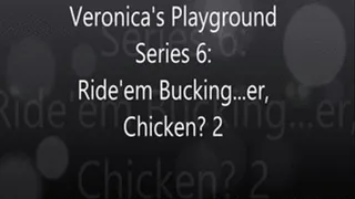 Veonica's Ride'em Bucking-er-Cheicken2!
