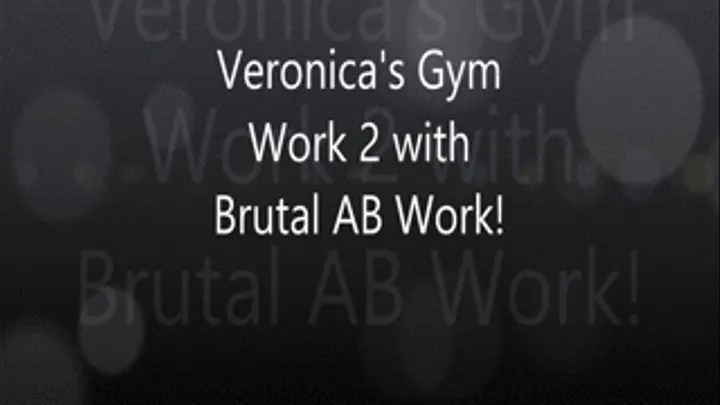 Veronica's Gym Work out Wit Brutal Abs Work!