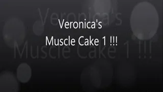 Veronica's Muscle Cake 1!!