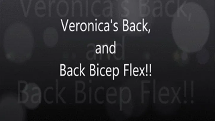 Veronica's Back and Back Biceps Flex