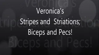 Veronica's Stripes and Strations; Biceps and Pecs with Veins!