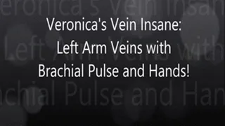Veronica"s Vein insane: Left Arm!