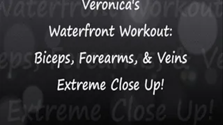 Veronica's Waterfront Workout: Veins And Muscle inExtreme Close Up!