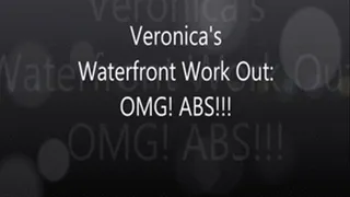 Veronica's Waterfront Workout: OMG! ABS!