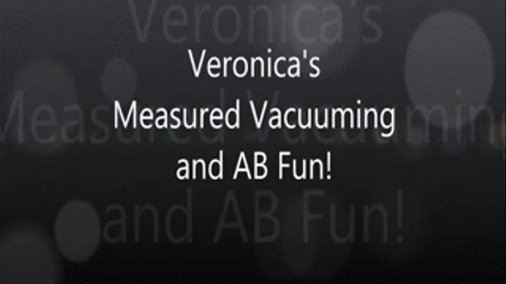 Veronica's Tape Measure Vacuum andNauli AB Fun!