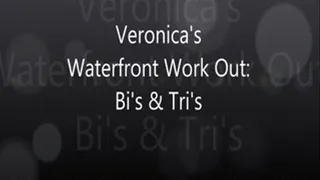 Veronica's Waterfront Workout: Bi's & Tri's!!!