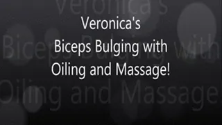 Veronica's Biceps Bulging with Oiling and Massage in Extreme Close Up!