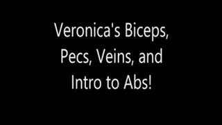 Veronica's Bicep and Forearm Flex with Veins, and iIntro to Abs!