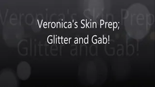 Veronica's Skin Prep; Glitter and Gab!