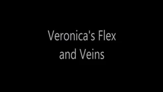 Veronica's Flex and Veins!