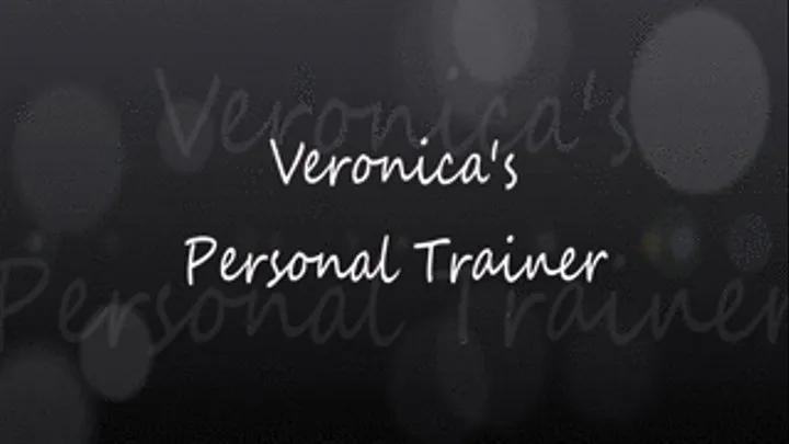 Veronica's Personal Trainer!