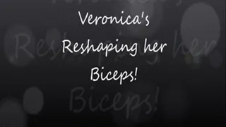 Veronica's Reshaping Her Biceps!