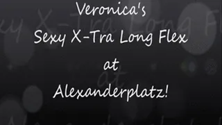 Veronica's X-tra Long Sexy Flex at Alexanderplatz!