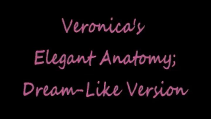 Veronica's Elegant Anatomy