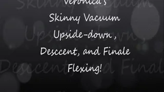 Veronica's Skinny Upside-Down Vacuum, Descent, and Finale Flex!