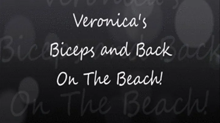 Veronica's Back and Biceps on the Beach!