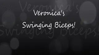 Veronica's Swinging Biceps!!