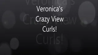 Veronica's Crazy View Curls!!