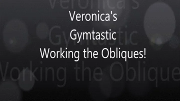 Veronica's Gymnastic Obliques!