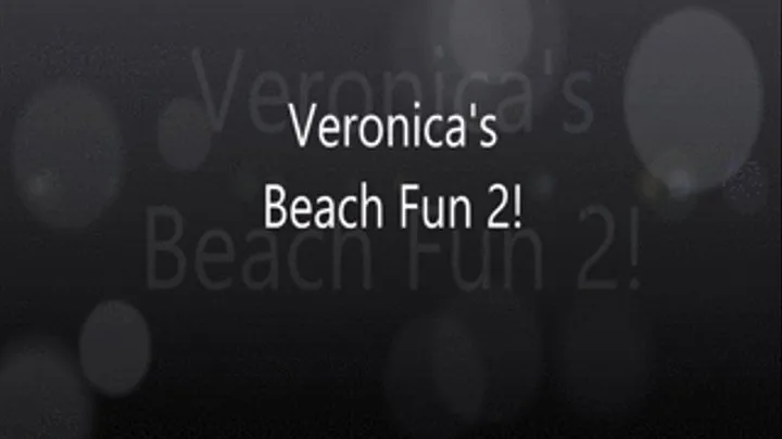 Veronica's Beach Adventures 2!