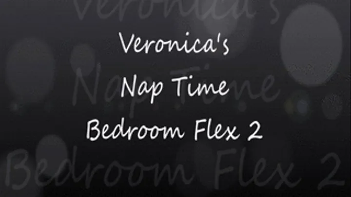 Veronica's Nap Time 2!