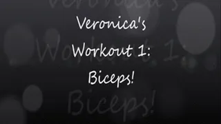 Veronica's Workout 1: Biceps!