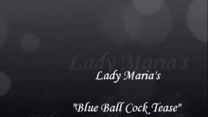 "Blue Ball Cock Tease"