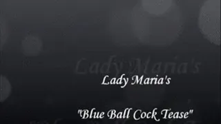 "Blue Ball Cock Tease"