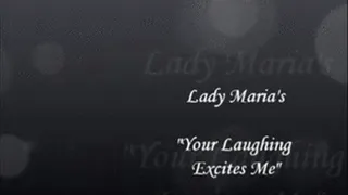 "Your Laughing Excites Me"