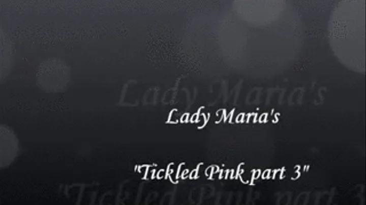 "Tickled Pink part 3"