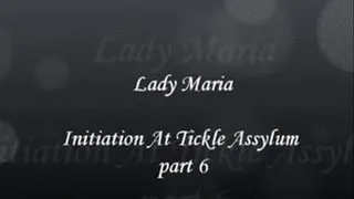 Initiation At Tickle Assylum part 6