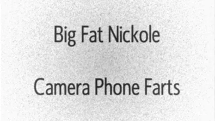 600 lbs. Nickole Pope - SSBBW Nickole Pope - Camera Phone Farts in B&W