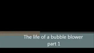 The life of a bubble blower