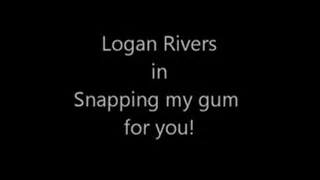 Snapping my gum for you!