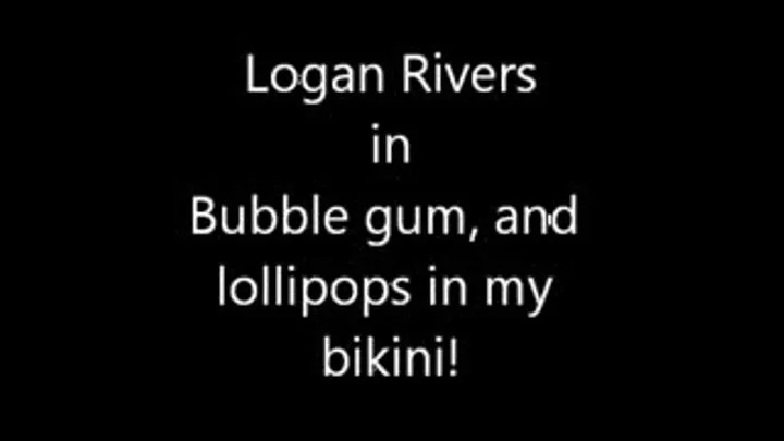 Bubble gum, and lollipops in my bikini!